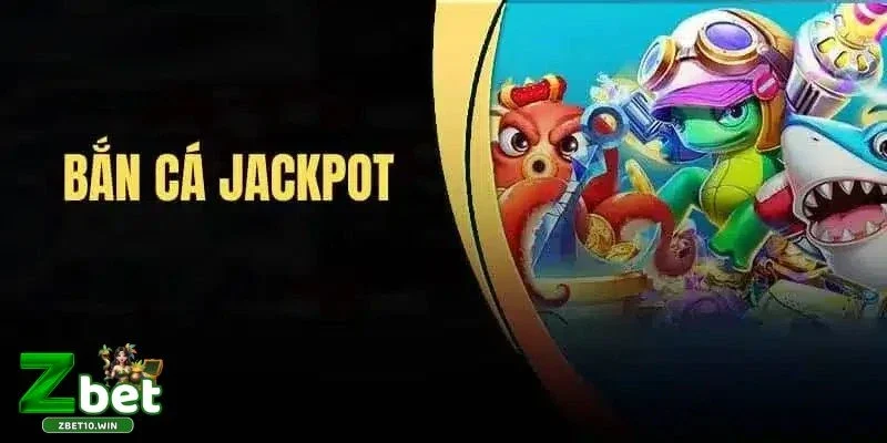 bắn cá Jackpot Tính năng trong bắn cá Jackpot