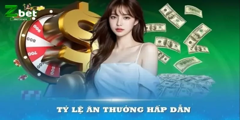 ty le tra thuong hap dan nhat Tỷ lệ trả thưởng ZBET hấp dẫn nhất